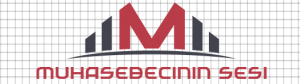 Muhasebecinin Sesi – Muhasebe Meslek Mensupları Buluşma Adresi - Anasayfa Muhasebecinin Sesi – Muhasebe Meslek Mensupları Buluşma Adresi